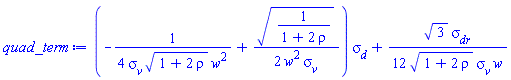 (-(1/4)/(sigma__v*(1+2*rho)^(1/2)*w^2)+(1/2)*(1/(1+2*rho))^(1/2)/(w^2*sigma__v))*sigma__d+(1/12)*3^(1/2)*sigma__dr/((1+2*rho)^(1/2)*sigma__v*w)