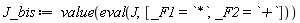 J_bis := value(eval(J, [_F1 = `*`, _F2 = `+`]))