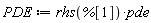 PDE := rhs(%[1])*pde