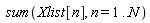 sum(Xlist[n], n = 1 .. N)