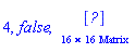 4, false, Matrix(16, 16, {(1, 1) = 0, (1, 2) = 0, (1, 3) = 0, (1, 4) = 0, (1, 5) = 0, (1, 6) = 0, (1, 7) = 0, (1, 8) = 0, (1, 9) = 0, (1, 10) = 0, (1, 11) = 0, (1, 12) = 0, (1, 13) = 0, (1, 14) = 0, (1, 15) = 0, (1, 16) = 0, (2, 1) = 0, (2, 2) = 0, (2, 3) = 0, (2, 4) = 0, (2, 5) = 0, (2, 6) = 0, (2, 7) = 0, (2, 8) = 0, (2, 9) = 0, (2, 10) = 0, (2, 11) = 0, (2, 12) = 0, (2, 13) = 0, (2, 14) = 0, (2, 15) = 0, (2, 16) = 0, (3, 1) = 0, (3, 2) = 0, (3, 3) = 0, (3, 4) = 0, (3, 5) = 0, (3, 6) = 0, (3, 7) = 0, (3, 8) = 0, (3, 9) = 0, (3, 10) = 0, (3, 11) = 0, (3, 12) = 0, (3, 13) = 0, (3, 14) = 0, (3, 15) = 0, (3, 16) = 0, (4, 1) = 0, (4, 2) = 0, (4, 3) = 0, (4, 4) = 0, (4, 5) = 0, (4, 6) = 0, (4, 7) = 0, (4, 8) = 0, (4, 9) = 0, (4, 10) = 0, (4, 11) = 0, (4, 12) = 0, (4, 13) = 0, (4, 14) = 0, (4, 15) = 0, (4, 16) = 0, (5, 1) = 0, (5, 2) = 0, (5, 3) = 0, (5, 4) = 0, (5, 5) = 0, (5, 6) = 0, (5, 7) = 0, (5, 8) = 0, (5, 9) = 0, (5, 10) = 0, (5, 11) = 0, (5, 12) = 0, (5, 13) = 0, (5, 14) = 0, (5, 15) = 0, (5, 16) = 0, (6, 1) = 0, (6, 2) = 0, (6, 3) = 0, (6, 4) = 0, (6, 5) = 0, (6, 6) = 0, (6, 7) = 0, (6, 8) = 0, (6, 9) = 0, (6, 10) = 0, (6, 11) = 0, (6, 12) = 0, (6, 13) = 0, (6, 14) = 0, (6, 15) = 0, (6, 16) = 0, (7, 1) = 0, (7, 2) = 0, (7, 3) = 0, (7, 4) = 0, (7, 5) = 0, (7, 6) = 0, (7, 7) = 0, (7, 8) = 0, (7, 9) = 0, (7, 10) = 0, (7, 11) = 0, (7, 12) = 0, (7, 13) = 0, (7, 14) = 0, (7, 15) = 0, (7, 16) = 0, (8, 1) = 0, (8, 2) = 0, (8, 3) = 0, (8, 4) = 0, (8, 5) = 0, (8, 6) = 0, (8, 7) = 0, (8, 8) = 0, (8, 9) = 0, (8, 10) = 0, (8, 11) = 0, (8, 12) = 0, (8, 13) = 0, (8, 14) = 0, (8, 15) = 0, (8, 16) = 0, (9, 1) = 0, (9, 2) = 0, (9, 3) = 0, (9, 4) = 0, (9, 5) = 0, (9, 6) = 0, (9, 7) = 0, (9, 8) = 0, (9, 9) = 0, (9, 10) = 0, (9, 11) = 0, (9, 12) = 0, (9, 13) = 0, (9, 14) = 0, (9, 15) = 0, (9, 16) = 0, (10, 1) = 0, (10, 2) = 0, (10, 3) = 0, (10, 4) = 0, (10, 5) = 0, (10, 6) = 0, (10, 7) = 0, (10, 8) = 0, (10, 9) = 0, (10, 10) = 0, (10, 11) = 0, (10, 12) = 0, (10, 13) = 0, (10, 14) = 0, (10, 15) = 0, (10, 16) = 0, (11, 1) = 0, (11, 2) = 0, (11, 3) = 0, (11, 4) = 0, (11, 5) = 0, (11, 6) = 0, (11, 7) = 0, (11, 8) = 0, (11, 9) = 0, (11, 10) = 0, (11, 11) = 0, (11, 12) = 0, (11, 13) = 0, (11, 14) = 0, (11, 15) = 0, (11, 16) = 0, (12, 1) = 0, (12, 2) = 0, (12, 3) = 0, (12, 4) = 0, (12, 5) = 0, (12, 6) = 0, (12, 7) = 0, (12, 8) = 0, (12, 9) = 0, (12, 10) = 0, (12, 11) = 0, (12, 12) = 0, (12, 13) = 0, (12, 14) = 0, (12, 15) = 0, (12, 16) = 0, (13, 1) = 0, (13, 2) = 0, (13, 3) = 0, (13, 4) = 0, (13, 5) = 0, (13, 6) = 0, (13, 7) = 0, (13, 8) = 0, (13, 9) = 0, (13, 10) = 0, (13, 11) = 0, (13, 12) = 0, (13, 13) = 0, (13, 14) = 0, (13, 15) = 0, (13, 16) = 0, (14, 1) = 0, (14, 2) = 0, (14, 3) = 0, (14, 4) = 0, (14, 5) = 0, (14, 6) = 0, (14, 7) = 0, (14, 8) = 0, (14, 9) = 0, (14, 10) = 0, (14, 11) = 0, (14, 12) = 0, (14, 13) = 0, (14, 14) = 0, (14, 15) = 0, (14, 16) = 0, (15, 1) = 0, (15, 2) = 0, (15, 3) = 0, (15, 4) = 0, (15, 5) = 0, (15, 6) = 0, (15, 7) = 0, (15, 8) = 0, (15, 9) = 0, (15, 10) = 0, (15, 11) = 0, (15, 12) = 0, (15, 13) = 0, (15, 14) = 0, (15, 15) = 0, (15, 16) = 0, (16, 1) = 0, (16, 2) = 0, (16, 3) = 0, (16, 4) = 0, (16, 5) = 0, (16, 6) = 0, (16, 7) = 0, (16, 8) = 0, (16, 9) = 0, (16, 10) = 0, (16, 11) = 0, (16, 12) = 0, (16, 13) = 0, (16, 14) = 0, (16, 15) = 0, (16, 16) = 0})