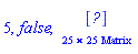 5, false, Matrix(25, 25, {(1, 1) = 0, (1, 2) = 0, (1, 3) = 0, (1, 4) = 0, (1, 5) = 0, (1, 6) = 0, (1, 7) = 0, (1, 8) = 0, (1, 9) = 0, (1, 10) = 0, (1, 11) = 0, (1, 12) = 0, (1, 13) = 0, (1, 14) = 0, (1, 15) = 0, (1, 16) = 0, (1, 17) = 0, (1, 18) = 0, (1, 19) = 0, (1, 20) = 0, (1, 21) = 0, (1, 22) = 0, (1, 23) = 0, (1, 24) = 0, (1, 25) = 0, (2, 1) = 0, (2, 2) = 0, (2, 3) = 0, (2, 4) = 0, (2, 5) = 0, (2, 6) = 0, (2, 7) = 0, (2, 8) = 0, (2, 9) = 0, (2, 10) = 0, (2, 11) = 0, (2, 12) = 0, (2, 13) = 0, (2, 14) = 0, (2, 15) = 0, (2, 16) = 0, (2, 17) = 0, (2, 18) = 0, (2, 19) = 0, (2, 20) = 0, (2, 21) = 0, (2, 22) = 0, (2, 23) = 0, (2, 24) = 0, (2, 25) = 0, (3, 1) = 0, (3, 2) = 0, (3, 3) = 0, (3, 4) = 0, (3, 5) = 0, (3, 6) = 0, (3, 7) = 0, (3, 8) = 0, (3, 9) = 0, (3, 10) = 0, (3, 11) = 0, (3, 12) = 0, (3, 13) = 0, (3, 14) = 0, (3, 15) = 0, (3, 16) = 0, (3, 17) = 0, (3, 18) = 0, (3, 19) = 0, (3, 20) = 0, (3, 21) = 0, (3, 22) = 0, (3, 23) = 0, (3, 24) = 0, (3, 25) = 0, (4, 1) = 0, (4, 2) = 0, (4, 3) = 0, (4, 4) = 0, (4, 5) = 0, (4, 6) = 0, (4, 7) = 0, (4, 8) = 0, (4, 9) = 0, (4, 10) = 0, (4, 11) = 0, (4, 12) = 0, (4, 13) = 0, (4, 14) = 0, (4, 15) = 0, (4, 16) = 0, (4, 17) = 0, (4, 18) = 0, (4, 19) = 0, (4, 20) = 0, (4, 21) = 0, (4, 22) = 0, (4, 23) = 0, (4, 24) = 0, (4, 25) = 0, (5, 1) = 0, (5, 2) = 0, (5, 3) = 0, (5, 4) = 0, (5, 5) = 0, (5, 6) = 0, (5, 7) = 0, (5, 8) = 0, (5, 9) = 0, (5, 10) = 0, (5, 11) = 0, (5, 12) = 0, (5, 13) = 0, (5, 14) = 0, (5, 15) = 0, (5, 16) = 0, (5, 17) = 0, (5, 18) = 0, (5, 19) = 0, (5, 20) = 0, (5, 21) = 0, (5, 22) = 0, (5, 23) = 0, (5, 24) = 0, (5, 25) = 0, (6, 1) = 0, (6, 2) = 0, (6, 3) = 0, (6, 4) = 0, (6, 5) = 0, (6, 6) = 0, (6, 7) = 0, (6, 8) = 0, (6, 9) = 0, (6, 10) = 0, (6, 11) = 0, (6, 12) = 0, (6, 13) = 0, (6, 14) = 0, (6, 15) = 0, (6, 16) = 0, (6, 17) = 0, (6, 18) = 0, (6, 19) = 0, (6, 20) = 0, (6, 21) = 0, (6, 22) = 0, (6, 23) = 0, (6, 24) = 0, (6, 25) = 0, (7, 1) = 0, (7, 2) = 0, (7, 3) = 0, (7, 4) = 0, (7, 5) = 0, (7, 6) = 0, (7, 7) = 0, (7, 8) = 0, (7, 9) = 0, (7, 10) = 0, (7, 11) = 0, (7, 12) = 0, (7, 13) = 0, (7, 14) = 0, (7, 15) = 0, (7, 16) = 0, (7, 17) = 0, (7, 18) = 0, (7, 19) = 0, (7, 20) = 0, (7, 21) = 0, (7, 22) = 0, (7, 23) = 0, (7, 24) = 0, (7, 25) = 0, (8, 1) = 0, (8, 2) = 0, (8, 3) = 0, (8, 4) = 0, (8, 5) = 0, (8, 6) = 0, (8, 7) = 0, (8, 8) = 0, (8, 9) = 0, (8, 10) = 0, (8, 11) = 0, (8, 12) = 0, (8, 13) = 0, (8, 14) = 0, (8, 15) = 0, (8, 16) = 0, (8, 17) = 0, (8, 18) = 0, (8, 19) = 0, (8, 20) = 0, (8, 21) = 0, (8, 22) = 0, (8, 23) = 0, (8, 24) = 0, (8, 25) = 0, (9, 1) = 0, (9, 2) = 0, (9, 3) = 0, (9, 4) = 0, (9, 5) = 0, (9, 6) = 0, (9, 7) = 0, (9, 8) = 0, (9, 9) = 0, (9, 10) = 0, (9, 11) = 0, (9, 12) = 0, (9, 13) = 0, (9, 14) = 0, (9, 15) = 0, (9, 16) = 0, (9, 17) = 0, (9, 18) = 0, (9, 19) = 0, (9, 20) = 0, (9, 21) = 0, (9, 22) = 0, (9, 23) = 0, (9, 24) = 0, (9, 25) = 0, (10, 1) = 0, (10, 2) = 0, (10, 3) = 0, (10, 4) = 0, (10, 5) = 0, (10, 6) = 0, (10, 7) = 0, (10, 8) = 0, (10, 9) = 0, (10, 10) = 0, (10, 11) = 0, (10, 12) = 0, (10, 13) = 0, (10, 14) = 0, (10, 15) = 0, (10, 16) = 0, (10, 17) = 0, (10, 18) = 0, (10, 19) = 0, (10, 20) = 0, (10, 21) = 0, (10, 22) = 0, (10, 23) = 0, (10, 24) = 0, (10, 25) = 0, (11, 1) = 0, (11, 2) = 0, (11, 3) = 0, (11, 4) = 0, (11, 5) = 0, (11, 6) = 0, (11, 7) = 0, (11, 8) = 0, (11, 9) = 0, (11, 10) = 0, (11, 11) = 0, (11, 12) = 0, (11, 13) = 0, (11, 14) = 0, (11, 15) = 0, (11, 16) = 0, (11, 17) = 0, (11, 18) = 0, (11, 19) = 0, (11, 20) = 0, (11, 21) = 0, (11, 22) = 0, (11, 23) = 0, (11, 24) = 0, (11, 25) = 0, (12, 1) = 0, (12, 2) = 0, (12, 3) = 0, (12, 4) = 0, (12, 5) = 0, (12, 6) = 0, (12, 7) = 0, (12, 8) = 0, (12, 9) = 0, (12, 10) = 0, (12, 11) = 0, (12, 12) = 0, (12, 13) = 0, (12, 14) = 0, (12, 15) = 0, (12, 16) = 0, (12, 17) = 0, (12, 18) = 0, (12, 19) = 0, (12, 20) = 0, (12, 21) = 0, (12, 22) = 0, (12, 23) = 0, (12, 24) = 0, (12, 25) = 0, (13, 1) = 0, (13, 2) = 0, (13, 3) = 0, (13, 4) = 0, (13, 5) = 0, (13, 6) = 0, (13, 7) = 0, (13, 8) = 0, (13, 9) = 0, (13, 10) = 0, (13, 11) = 0, (13, 12) = 0, (13, 13) = 0, (13, 14) = 0, (13, 15) = 0, (13, 16) = 0, (13, 17) = 0, (13, 18) = 0, (13, 19) = 0, (13, 20) = 0, (13, 21) = 0, (13, 22) = 0, (13, 23) = 0, (13, 24) = 0, (13, 25) = 0, (14, 1) = 0, (14, 2) = 0, (14, 3) = 0, (14, 4) = 0, (14, 5) = 0, (14, 6) = 0, (14, 7) = 0, (14, 8) = 0, (14, 9) = 0, (14, 10) = 0, (14, 11) = 0, (14, 12) = 0, (14, 13) = 0, (14, 14) = 0, (14, 15) = 0, (14, 16) = 0, (14, 17) = 0, (14, 18) = 0, (14, 19) = 0, (14, 20) = 0, (14, 21) = 0, (14, 22) = 0, (14, 23) = 0, (14, 24) = 0, (14, 25) = 0, (15, 1) = 0, (15, 2) = 0, (15, 3) = 0, (15, 4) = 0, (15, 5) = 0, (15, 6) = 0, (15, 7) = 0, (15, 8) = 0, (15, 9) = 0, (15, 10) = 0, (15, 11) = 0, (15, 12) = 0, (15, 13) = 0, (15, 14) = 0, (15, 15) = 0, (15, 16) = 0, (15, 17) = 0, (15, 18) = 0, (15, 19) = 0, (15, 20) = 0, (15, 21) = 0, (15, 22) = 0, (15, 23) = 0, (15, 24) = 0, (15, 25) = 0, (16, 1) = 0, (16, 2) = 0, (16, 3) = 0, (16, 4) = 0, (16, 5) = 0, (16, 6) = 0, (16, 7) = 0, (16, 8) = 0, (16, 9) = 0, (16, 10) = 0, (16, 11) = 0, (16, 12) = 0, (16, 13) = 0, (16, 14) = 0, (16, 15) = 0, (16, 16) = 0, (16, 17) = 0, (16, 18) = 0, (16, 19) = 0, (16, 20) = 0, (16, 21) = 0, (16, 22) = 0, (16, 23) = 0, (16, 24) = 0, (16, 25) = 0, (17, 1) = 0, (17, 2) = 0, (17, 3) = 0, (17, 4) = 0, (17, 5) = 0, (17, 6) = 0, (17, 7) = 0, (17, 8) = 0, (17, 9) = 0, (17, 10) = 0, (17, 11) = 0, (17, 12) = 0, (17, 13) = 0, (17, 14) = 0, (17, 15) = 0, (17, 16) = 0, (17, 17) = 0, (17, 18) = 0, (17, 19) = 0, (17, 20) = 0, (17, 21) = 0, (17, 22) = 0, (17, 23) = 0, (17, 24) = 0, (17, 25) = 0, (18, 1) = 0, (18, 2) = 0, (18, 3) = 0, (18, 4) = 0, (18, 5) = 0, (18, 6) = 0, (18, 7) = 0, (18, 8) = 0, (18, 9) = 0, (18, 10) = 0, (18, 11) = 0, (18, 12) = 0, (18, 13) = 0, (18, 14) = 0, (18, 15) = 0, (18, 16) = 0, (18, 17) = 0, (18, 18) = 0, (18, 19) = 0, (18, 20) = 0, (18, 21) = 0, (18, 22) = 0, (18, 23) = 0, (18, 24) = 0, (18, 25) = 0, (19, 1) = 0, (19, 2) = 0, (19, 3) = 0, (19, 4) = 0, (19, 5) = 0, (19, 6) = 0, (19, 7) = 0, (19, 8) = 0, (19, 9) = 0, (19, 10) = 0, (19, 11) = 0, (19, 12) = 0, (19, 13) = 0, (19, 14) = 0, (19, 15) = 0, (19, 16) = 0, (19, 17) = 0, (19, 18) = 0, (19, 19) = 0, (19, 20) = 0, (19, 21) = 0, (19, 22) = 0, (19, 23) = 0, (19, 24) = 0, (19, 25) = 0, (20, 1) = 0, (20, 2) = 0, (20, 3) = 0, (20, 4) = 0, (20, 5) = 0, (20, 6) = 0, (20, 7) = 0, (20, 8) = 0, (20, 9) = 0, (20, 10) = 0, (20, 11) = 0, (20, 12) = 0, (20, 13) = 0, (20, 14) = 0, (20, 15) = 0, (20, 16) = 0, (20, 17) = 0, (20, 18) = 0, (20, 19) = 0, (20, 20) = 0, (20, 21) = 0, (20, 22) = 0, (20, 23) = 0, (20, 24) = 0, (20, 25) = 0, (21, 1) = 0, (21, 2) = 0, (21, 3) = 0, (21, 4) = 0, (21, 5) = 0, (21, 6) = 0, (21, 7) = 0, (21, 8) = 0, (21, 9) = 0, (21, 10) = 0, (21, 11) = 0, (21, 12) = 0, (21, 13) = 0, (21, 14) = 0, (21, 15) = 0, (21, 16) = 0, (21, 17) = 0, (21, 18) = 0, (21, 19) = 0, (21, 20) = 0, (21, 21) = 0, (21, 22) = 0, (21, 23) = 0, (21, 24) = 0, (21, 25) = 0, (22, 1) = 0, (22, 2) = 0, (22, 3) = 0, (22, 4) = 0, (22, 5) = 0, (22, 6) = 0, (22, 7) = 0, (22, 8) = 0, (22, 9) = 0, (22, 10) = 0, (22, 11) = 0, (22, 12) = 0, (22, 13) = 0, (22, 14) = 0, (22, 15) = 0, (22, 16) = 0, (22, 17) = 0, (22, 18) = 0, (22, 19) = 0, (22, 20) = 0, (22, 21) = 0, (22, 22) = 0, (22, 23) = 0, (22, 24) = 0, (22, 25) = 0, (23, 1) = 0, (23, 2) = 0, (23, 3) = 0, (23, 4) = 0, (23, 5) = 0, (23, 6) = 0, (23, 7) = 0, (23, 8) = 0, (23, 9) = 0, (23, 10) = 0, (23, 11) = 0, (23, 12) = 0, (23, 13) = 0, (23, 14) = 0, (23, 15) = 0, (23, 16) = 0, (23, 17) = 0, (23, 18) = 0, (23, 19) = 0, (23, 20) = 0, (23, 21) = 0, (23, 22) = 0, (23, 23) = 0, (23, 24) = 0, (23, 25) = 0, (24, 1) = 0, (24, 2) = 0, (24, 3) = 0, (24, 4) = 0, (24, 5) = 0, (24, 6) = 0, (24, 7) = 0, (24, 8) = 0, (24, 9) = 0, (24, 10) = 0, (24, 11) = 0, (24, 12) = 0, (24, 13) = 0, (24, 14) = 0, (24, 15) = 0, (24, 16) = 0, (24, 17) = 0, (24, 18) = 0, (24, 19) = 0, (24, 20) = 0, (24, 21) = 0, (24, 22) = 0, (24, 23) = 0, (24, 24) = 0, (24, 25) = 0, (25, 1) = 0, (25, 2) = 0, (25, 3) = 0, (25, 4) = 0, (25, 5) = 0, (25, 6) = 0, (25, 7) = 0, (25, 8) = 0, (25, 9) = 0, (25, 10) = 0, (25, 11) = 0, (25, 12) = 0, (25, 13) = 0, (25, 14) = 0, (25, 15) = 0, (25, 16) = 0, (25, 17) = 0, (25, 18) = 0, (25, 19) = 0, (25, 20) = 0, (25, 21) = 0, (25, 22) = 0, (25, 23) = 0, (25, 24) = 0, (25, 25) = 0})