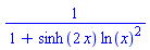 1/(1+sinh(2*x)*ln(x)^2)