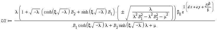 U1 := lambda*(1+sqrt(-lambda)*(cosh(xi*sqrt(-lambda))*B[2]+sinh(xi*sqrt(-lambda))*B[1])*`&+-`(sqrt(lambda/(lambda^2*B[1]^2-lambda^2*B[2]^2-mu^2))))*beta[0]*exp(I*(d*x+e*y+f*t^beta/beta))/(B[1]*cosh(xi*sqrt(-lambda))*lambda+B[2]*sinh(xi*sqrt(-lambda))*lambda+mu)