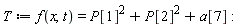 T := f(x, t) = P[1]^2+P[2]^2+a[7]