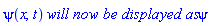 psi(x, t)*`will now be displayed as`*psi