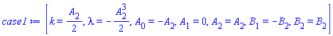 [k = (1/2)*A[2], lambda = -(1/2)*A[2]^3, A[0] = -A[2], A[1] = 0, A[2] = A[2], B[1] = -B[2], B[2] = B[2]]