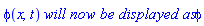 phi(x, t)*`will now be displayed as`*phi
