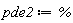pde2 := %