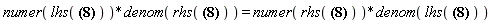numer(lhs(3*(2*(diff(diff(f(x, t), x), x))/f(x, t)-2*(diff(f(x, t), x))^2/f(x, t)^2)^2+2*(diff(diff(diff(diff(f(x, t), x), x), x), x))/f(x, t)-8*(diff(diff(diff(f(x, t), x), x), x))*(diff(f(x, t), x))/f(x, t)^2+24*(diff(diff(f(x, t), x), x))*(diff(f(x, t), x))^2/f(x, t)^3-6*(diff(diff(f(x, t), x), x))^2/f(x, t)^2-12*(diff(f(x, t), x))^4/f(x, t)^4-2*(diff(f(x, t), x))*(diff(f(x, t), t))/f(x, t)^2+2*(diff(diff(f(x, t), t), x))/f(x, t) = 0))*denom(rhs(3*(2*(diff(diff(f(x, t), x), x))/f(x, t)-2*(diff(f(x, t), x))^2/f(x, t)^2)^2+2*(diff(diff(diff(diff(f(x, t), x), x), x), x))/f(x, t)-8*(diff(diff(diff(f(x, t), x), x), x))*(diff(f(x, t), x))/f(x, t)^2+24*(diff(diff(f(x, t), x), x))*(diff(f(x, t), x))^2/f(x, t)^3-6*(diff(diff(f(x, t), x), x))^2/f(x, t)^2-12*(diff(f(x, t), x))^4/f(x, t)^4-2*(diff(f(x, t), x))*(diff(f(x, t), t))/f(x, t)^2+2*(diff(diff(f(x, t), t), x))/f(x, t) = 0)) = numer(rhs(3*(2*(diff(diff(f(x, t), x), x))/f(x, t)-2*(diff(f(x, t), x))^2/f(x, t)^2)^2+2*(diff(diff(diff(diff(f(x, t), x), x), x), x))/f(x, t)-8*(diff(diff(diff(f(x, t), x), x), x))*(diff(f(x, t), x))/f(x, t)^2+24*(diff(diff(f(x, t), x), x))*(diff(f(x, t), x))^2/f(x, t)^3-6*(diff(diff(f(x, t), x), x))^2/f(x, t)^2-12*(diff(f(x, t), x))^4/f(x, t)^4-2*(diff(f(x, t), x))*(diff(f(x, t), t))/f(x, t)^2+2*(diff(diff(f(x, t), t), x))/f(x, t) = 0))*denom(lhs(3*(2*(diff(diff(f(x, t), x), x))/f(x, t)-2*(diff(f(x, t), x))^2/f(x, t)^2)^2+2*(diff(diff(diff(diff(f(x, t), x), x), x), x))/f(x, t)-8*(diff(diff(diff(f(x, t), x), x), x))*(diff(f(x, t), x))/f(x, t)^2+24*(diff(diff(f(x, t), x), x))*(diff(f(x, t), x))^2/f(x, t)^3-6*(diff(diff(f(x, t), x), x))^2/f(x, t)^2-12*(diff(f(x, t), x))^4/f(x, t)^4-2*(diff(f(x, t), x))*(diff(f(x, t), t))/f(x, t)^2+2*(diff(diff(f(x, t), t), x))/f(x, t) = 0))