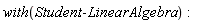 with(Student:-LinearAlgebra)