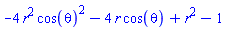 -4*r^2*cos(theta)^2-4*r*cos(theta)+r^2-1
