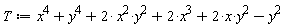 T := x^4+2*x^2*y^2+y^4+2*x^3+2*x*y^2-y^2