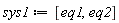 sys1 := [eq1, eq2]