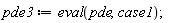pde3 := eval(pde, case1)