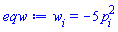 w[i] = -5*p[i]^2
