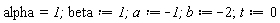 alpha = 1; beta := 1; a := -1; b := -2; t := 0