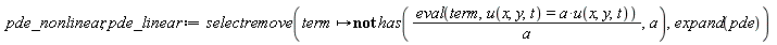 pde_nonlinear, pde_linear := selectremove(proc (term) options operator, arrow; not has((eval(term, u(x, y, t) = a*u(x, y, t)))/a, a) end proc, expand(pde))