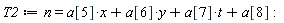 T2 := n = t*a[7]+x*a[5]+y*a[6]+a[8]