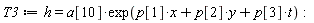 T3 := h = a[10]*exp(t*p[3]+x*p[1]+y*p[2])