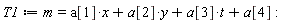 T1 := m = t*a[3]+x*a[1]+y*a[2]+a[4]
