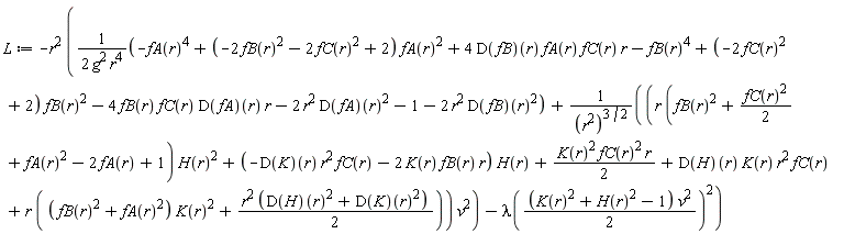 L := -r^2*((-fA(r)^4+(-2*fB(r)^2-2*fC(r)^2+2)*fA(r)^2+4*(D(fB))(r)*fA(r)*fC(r)*r-fB(r)^4+(-2*fC(r)^2+2)*fB(r)^2-4*fB(r)*fC(r)*(D(fA))(r)*r-2*r^2*(D(fA))(r)^2-1-2*r^2*(D(fB))(r)^2)/(2*g^2*r^4)+(r*(fB(r)^2+(1/2)*fC(r)^2+fA(r)^2-2*fA(r)+1)*H(r)^2+(-(D(K))(r)*r^2*fC(r)-2*K(r)*fB(r)*r)*H(r)+(1/2)*K(r)^2*fC(r)^2*r+(D(H))(r)*K(r)*r^2*fC(r)+r*((fB(r)^2+fA(r)^2)*K(r)^2+(1/2)*r^2*((D(H))(r)^2+(D(K))(r)^2)))*v^2/(r^2)^(3/2)-lambda((1/2)*(K(r)^2+H(r)^2-1)*v^2)^2)