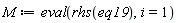 M := eval(rhs(eq19), i = 1)
