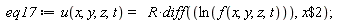 eq17 := u(x, y, z, t) = R*(diff(ln(f(x, y, z, t)), `$`(x, 2)))
