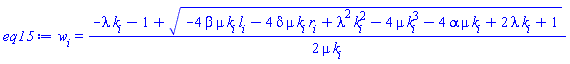 w[i] = (1/2)*(-lambda*k[i]-1+(-4*beta*mu*k[i]*l[i]-4*delta*mu*k[i]*r[i]+lambda^2*k[i]^2-4*mu*k[i]^3-4*alpha*mu*k[i]+2*lambda*k[i]+1)^(1/2))/(mu*k[i])