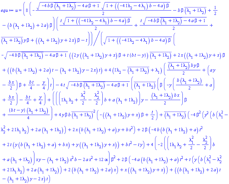 u(x, y, t) = 8*(-(1/2)*(-4*b*beta*conjugate(lambda[1]+I*lambda[2])-4*a*beta+1)^(1/2)*(1+((-(4*I)*lambda[2]-4*lambda[1])*b-4*a)*beta)^(1/2)-b*beta*conjugate(lambda[1]+I*lambda[2])+1/2-(b*(lambda[1]+I*lambda[2])+2*a)*beta)*((1/2)*t*(1+((-(4*I)*lambda[2]-4*lambda[1])*b-4*a)*beta)^(1/2)+(1/2)*t*(-4*b*beta*conjugate(lambda[1]+I*lambda[2])-4*a*beta+1)^(1/2)+conjugate(lambda[1]+I*lambda[2])*y*beta+((lambda[1]+I*lambda[2])*y+2*x)*beta-t)/((1+((-(4*I)*lambda[2]-4*lambda[1])*b-4*a)*beta)^(1/2)*(-(-4*b*beta*conjugate(lambda[1]+I*lambda[2])-4*a*beta+1)^(1/2)*((2*y*((lambda[1]+I*lambda[2])*y+x)*beta+t*(b*t-y))*conjugate(lambda[1]+I*lambda[2])+2*x*((lambda[1]+I*lambda[2])*y+x)*beta+((b*(lambda[1]+I*lambda[2])+2*a)*t-(lambda[1]+I*lambda[2])*y-2*x)*t)+4*(I*lambda[2]-conjugate(lambda[1]+I*lambda[2])+lambda[1])*((1/2)*conjugate(lambda[1]+I*lambda[2])*b*y*beta+(a*y-(1/2)*b*x)*beta+(1/4)*b*t-(1/4)*y)*t)-4*t*(-4*b*beta*conjugate(lambda[1]+I*lambda[2])-4*a*beta+1)^(1/2)*(conjugate(lambda[1]+I*lambda[2])*(beta*(-y*((1/2)*b*(lambda[1]+I*lambda[2])+a)+(1/2)*b*x)-(1/4)*b*t+(1/4)*y)+(((I*lambda[1]*lambda[2]+(1/2)*lambda[1]^2-(1/2)*lambda[2]^2)*b+a*(lambda[1]+I*lambda[2]))*y-(1/2)*(lambda[1]+I*lambda[2])*b*x)*beta+(1/4)*(b*t-y)*(lambda[1]+I*lambda[2]))+4*y*beta*b*conjugate(lambda[1]+I*lambda[2])^2*(-((lambda[1]+I*lambda[2])*y+x)*beta+(1/2)*t)+conjugate(lambda[1]+I*lambda[2])*(-4*beta^2*(y^2*(b*(lambda[1]^2-lambda[2]^2+(2*I)*lambda[1]*lambda[2])+2*a*(lambda[1]+I*lambda[2]))+2*x*(b*(lambda[1]+I*lambda[2])+a)*y+b*x^2)+2*beta*(-4*b*(b*(lambda[1]+I*lambda[2])+a)*t^2+2*t*(y*(b*(lambda[1]+I*lambda[2])+a)+b*x)+y*((lambda[1]+I*lambda[2])*y+x))+b*t^2-t*y)+4*(-2*((I*lambda[1]*lambda[2]+(1/2)*lambda[1]^2-(1/2)*lambda[2]^2)*b+a*(lambda[1]+I*lambda[2]))*x*y-(lambda[1]+I*lambda[2])*x^2*b-2*a*x^2+12*alpha)*beta^2+2*beta*(-4*a*(b*(lambda[1]+I*lambda[2])+a)*t^2+t*(y*(b*(lambda[1]^2-lambda[2]^2+(2*I)*lambda[1]*lambda[2])+2*a*(lambda[1]+I*lambda[2]))+2*(b*(lambda[1]+I*lambda[2])+2*a)*x)+x*((lambda[1]+I*lambda[2])*y+x))+((b*(lambda[1]+I*lambda[2])+2*a)*t-(lambda[1]+I*lambda[2])*y-2*x)*t)