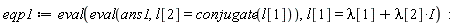 eqp1 := eval(eval(ans1, l[2] = conjugate(l[1])), l[1] = lambda[1]+I*lambda[2])