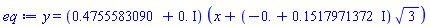 y = (.4755583090+0.*I)*(x+(-0.+.1517971372*I)*3^(1/2))