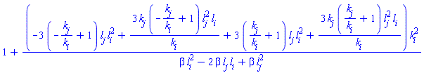 1+(-3*(-k[j]/k[i]+1)*l[j]*l[i]^2+3*k[j]*(-k[j]/k[i]+1)*l[j]^2*l[i]/k[i]+3*(k[j]/k[i]+1)*l[j]*l[i]^2+3*k[j]*(k[j]/k[i]+1)*l[j]^2*l[i]/k[i])*k[i]^2/(beta*l[i]^2-2*beta*l[i]*l[j]+beta*l[j]^2)
