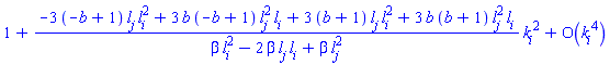 series(1+((-3*(-b+1)*l[j]*l[i]^2+3*b*(-b+1)*l[j]^2*l[i]+3*(b+1)*l[j]*l[i]^2+3*b*(b+1)*l[j]^2*l[i])/(beta*l[i]^2-2*beta*l[i]*l[j]+beta*l[j]^2))*k[i]^2+O(k[i]^4),k[i],4)
