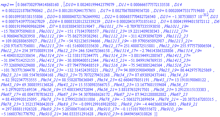 [0.667302976414868160e-1, [D10 = HFloat(0.002401994423790786), D11 = HFloat(6.665775721335379e-4), D14 = HFloat(0.0022221878679006186), D15 = HFloat(0.0012819244175765116), D17 = HFloat(0.002786788890567199), D19 = HFloat(2.0047331771968024e-4), D2 = HFloat(0.0010993853815580601), D20 = HFloat(8.407217626499022e-5), D22 = HFloat(6.857704827265397e-4), D23 = HFloat(-1.38753085778e-312), D25 = HFloat(7.143977336270289e-4), D26 = HFloat(8.332012323392386e-4), D28 = HFloat(2.0431973185161233e-4), D3 = HFloat(4.1999401587211187e-4), D6 = HFloat(1.9199690986289393e-4), D7 = HFloat(0.010388450531904679), Phi1011_17 = HFloat(-0.7097073355930499), Phi1011_19 = HFloat(-15.78639758968181), Phi1011_21 = HFloat(-151.17184370855747), Phi1011_23 = HFloat(19.221140903034335), Phi1112_17 = HFloat(-8.9060467628395), Phi1112_19 = HFloat(-75.86275393829612), Phi1112_21 = HFloat(-311.4239309672987), Phi1112_23 = HFloat(109.00288065092703), Phi1213_17 = HFloat(-54.92123651946663), Phi1213_19 = HFloat(-89.97905650929866), Phi1213_21 = HFloat(-250.9716717560008), Phi1213_23 = HFloat(-61.51600033356302), Phi12_17 = HFloat(251.48087251588103), Phi12_19 = HFloat(255.97757300650363), Phi12_21 = HFloat(254.39710089135374), Phi12_23 = HFloat(246.52467236615772), Phi1314_17 = HFloat(-2.746143863288059), Phi1314_19 = HFloat(-4.484018225386535), Phi1314_21 = HFloat(-12.538157234477064), Phi1314_23 = HFloat(-3.0815449128056702), Phi1415_17 = HFloat(-31.89475142521548), Phi1415_19 = HFloat(-30.80904005123437), Phi1415_21 = HFloat(-51.04991967695345), Phi1415_23 = HFloat(-77.32689692295996), Phi1516_17 = HFloat(-87.79477904885191), Phi1516_19 = HFloat(-75.54030052465637), Phi1516_21 = HFloat(-101.76377136447809), Phi1516_23 = HFloat(-132.31452439322106), Phi23_17 = HFloat(94.00935908490689), Phi23_19 = HFloat(86.44297570258689), Phi23_21 = HFloat(108.55476500416788), Phi23_23 = HFloat(73.70722794312684), Phi34_17 = HFloat(87.69389243714414), Phi34_19 = HFloat(82.39223477535546), Phi34_21 = HFloat(88.55820786368487), Phi34_23 = HFloat(62.66040780511909), Phi45_17 = HFloat(13.191019806012159), Phi45_19 = HFloat(69.3008595136826), Phi45_21 = HFloat(15.553098356671507), Phi45_23 = HFloat(13.167768155968398), Phi56_17 = HFloat(3.2979207216953395), Phi56_19 = HFloat(17.40033492720939), Phi56_21 = HFloat(3.881876329175012), Phi56_23 = HFloat(3.2912311513338337), Phi67_17 = HFloat(60.00457070362334), Phi67_19 = HFloat(54.30708686261723), Phi67_21 = HFloat(87.94212888028821), Phi67_23 = HFloat(88.49299201250949), Phi78_17 = HFloat(0.2799521863118858), Phi78_19 = HFloat(-3.50632712699654), Phi78_21 = HFloat(-20.387216720331548), Phi78_23 = HFloat(3.3521374864201916), Phi89_17 = HFloat(-0.09912991698285016), Phi89_19 = HFloat(-4.446366838430626), Phi89_21 = HFloat(297.88881192632755), Phi89_23 = HFloat(5.205006716614384), Phi910_17 = HFloat(-0.11510170055567215), Phi910_19 = HFloat(-5.166037617767921), Phi910_21 = HFloat(346.0333512916284), Phi910_23 = HFloat(6.0449456431082575)]]