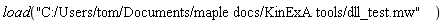 load("C:/Users/tom/Documents/maple docs/KinExA tools/dll_test.mw")