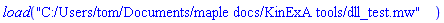 load("C:/Users/tom/Documents/maple docs/KinExA tools/dll_test.mw")