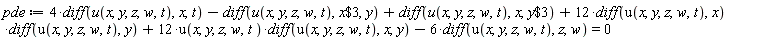 pde := 4*(diff(u(x, y, z, w, t), x, t))-(diff(u(x, y, z, w, t), `$`(x, 3), y))+diff(u(x, y, z, w, t), x, `$`(y, 3))+12*(diff(u(x, y, z, w, t), x))*(diff(u(x, y, z, w, t), y))+12*u(x, y, z, w, t)*(diff(u(x, y, z, w, t), x, y))-6*(diff(u(x, y, z, w, t), z, w)) = 0