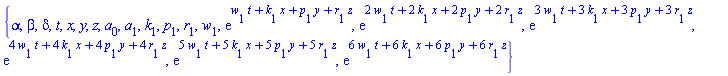 {alpha, beta, delta, t, x, y, z, a[0], a[1], k[1], p[1], r[1], w[1], exp(t*w[1]+x*k[1]+y*p[1]+z*r[1]), exp(2*t*w[1]+2*x*k[1]+2*y*p[1]+2*z*r[1]), exp(3*t*w[1]+3*x*k[1]+3*y*p[1]+3*z*r[1]), exp(4*t*w[1]+4*x*k[1]+4*y*p[1]+4*z*r[1]), exp(5*t*w[1]+5*x*k[1]+5*y*p[1]+5*z*r[1]), exp(6*t*w[1]+6*x*k[1]+6*y*p[1]+6*z*r[1])}