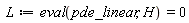 L := eval(pde_linear, H) = 0