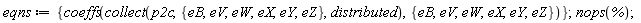 eqns := {coeffs(collect(p2c, {eB, eV, eW, eX, eY, eZ}, distributed), {eB, eV, eW, eX, eY, eZ})}; nops(%)