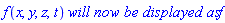 f(x, y, z, t)*`will now be displayed as`*f