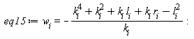 eq15 := w[i] = -(k[i]^4+k[i]^2+k[i]*l[i]+k[i]*r[i]-l[i]^2)/k[i]