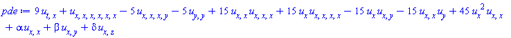9*(diff(diff(u(x, y, z, t), t), x))+diff(diff(diff(diff(diff(diff(u(x, y, z, t), x), x), x), x), x), x)-5*(diff(diff(diff(diff(u(x, y, z, t), x), x), x), y))-5*(diff(diff(u(x, y, z, t), y), y))+15*(diff(diff(u(x, y, z, t), x), x))*(diff(diff(diff(u(x, y, z, t), x), x), x))+15*(diff(u(x, y, z, t), x))*(diff(diff(diff(diff(u(x, y, z, t), x), x), x), x))-15*(diff(u(x, y, z, t), x))*(diff(diff(u(x, y, z, t), x), y))-15*(diff(diff(u(x, y, z, t), x), x))*(diff(u(x, y, z, t), y))+45*(diff(u(x, y, z, t), x))^2*(diff(diff(u(x, y, z, t), x), x))+alpha*(diff(diff(u(x, y, z, t), x), x))+beta*(diff(diff(u(x, y, z, t), x), y))+delta*(diff(diff(u(x, y, z, t), x), z))