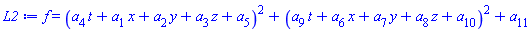 f(x, y, z, t) = (t*a[4]+x*a[1]+y*a[2]+z*a[3]+a[5])^2+(t*a[9]+x*a[6]+y*a[7]+z*a[8]+a[10])^2+a[11]