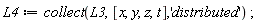 L4 := collect(L3, [x, y, z, t], 'distributed')