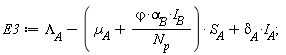 E3 := `&Lambda;__A`-(µ__A+`&varphi;`*`&alpha;__B`*I__B/N__p)*S__A+`&delta;__A`*I__A