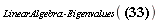 "LinearAlgebra:-Eigenvalues( ? )"