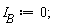 I__B := 0