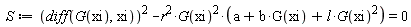 S := (diff(G(xi), xi))^2-r^2*G(xi)^2*(a+b*G(xi)+l*G(xi)^2) = 0